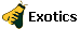 Exotics